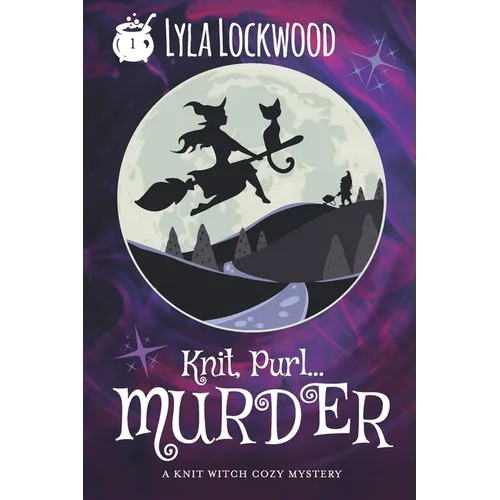 Knit, Purl... Murder!: A Knit Witch Cozy Mystery - Paperback