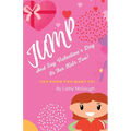 Jump and Say Valentine's Day Is for Kids Too! Book 9 - Paperback