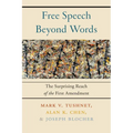 Free Speech Beyond Words: The Surprising Reach of the First Amendment - Paperback