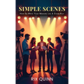 Simple Scenes: How To Write Your Memoir Like A Stage Play - Hardcover