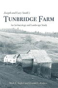 Joseph and Lucy Smith's Tunbridge Farm: An Archaeology and Landscape Study - Paperback