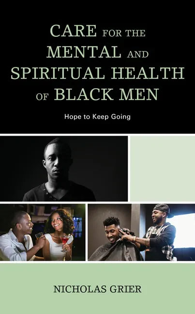 Care for the Mental and Spiritual Health of Black Men: Hope to Keep Going - Paperback