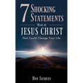 7 Shocking Statements Made by JESUS CHRIST: That Could Change Your Life. - Paperback