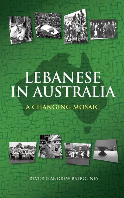 Lebanese in Australia: A Changing Mosaic - Hardcover