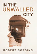 In the Unwalled City - Hardcover