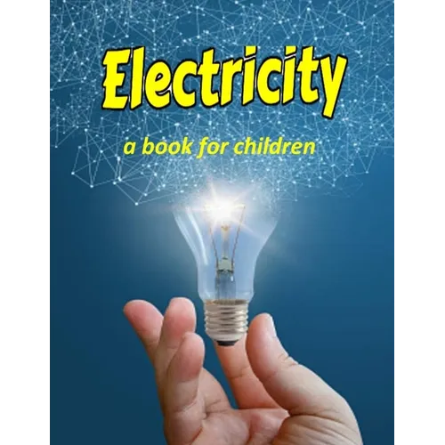 Electricity - a book for children: Teaching kids about electricity - Paperback
