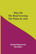 Days on the Road Crossing the Plains in 1865 - Paperback