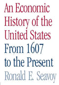 An Economic History of the United States: From 1607 to the Present - Paperback