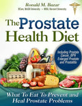 The Prostate Health Diet: What to Eat to Prevent and Heal Prostate Problems Including Prostate Cancer, BPH Enlarged Prostate and Prostatitis - Paperback
