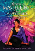 Creating a Masterpiece from a Master Mess: A 'Prescription" to create an amazing Life by Igniting Your Inner Millionaire - Hardcover