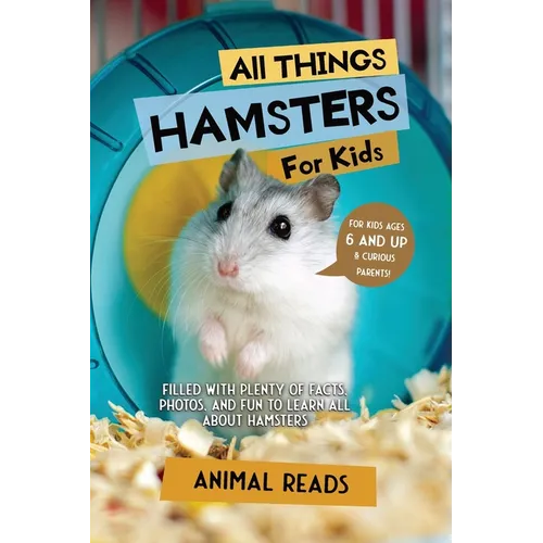 All Things Hamsters For Kids: Filled With Plenty of Facts, Photos, and Fun to Learn all About Hamsters - Paperback