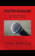 Clergy Public Speaking Guide: Improve What You Already Do Well - Paperback