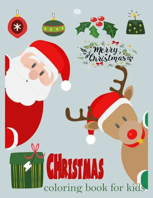 Christmas coloring book for kids ( young kids and toddlers): Christmas Coloring book for kids and toddlers, children activity book - Paperback