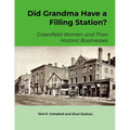 Did Grandma Have a Filling Station?: Greenfield Women and Their Historic Businesses - Paperback