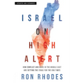 Israel on High Alert: How Conflicts and Wars in the Middle East Are Setting the Stage for the End Times - Paperback