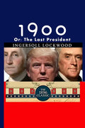 1900: Or; The Last President - Paperback