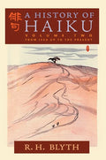 A History of Haiku (Volume Two): From Issa up to the Present - Hardcover