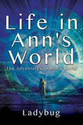 Life in Ann's World: The Adventures in Ann's World - Paperback