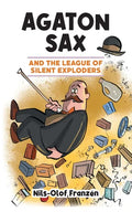 Agaton Sax and the League of Silent Exploders - Paperback