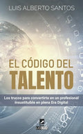 El código del talento: Los trucos para convertirte en un profesional insustituible en plena Era Digital - Paperback