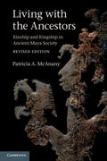 Living with the Ancestors: Kinship and Kingship in Ancient Maya Society - Paperback