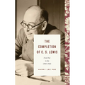 The Completion of C. S. Lewis: From War to Joy (1945-1963) - Hardcover