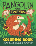 Pangolin And Friends Coloring Book: Fun for Kids Ages 6 and up. Coloring and Drawing for Boys and Girls. - Paperback