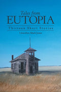 Tales from Eutopia: Thirteen Short Stories - Paperback