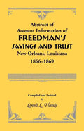 Abstract of Account Information of Freedman's Savings and Trust, New Orleans, Louisiana 1866-1869 - Paperback