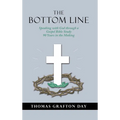The Bottom Line: Speaking with God through a Gospel Bible Study 90 years in the Making - Hardcover