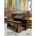 Playing the Church Organ - Book 1 - Paperback