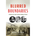 Blurred Boundaries: A Martial Arts Legacy and the Shaping of Taiwan - Hardcover