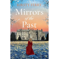 Mirrors of the Past: An utterly gripping and emotional historical timeslip romance - Paperback