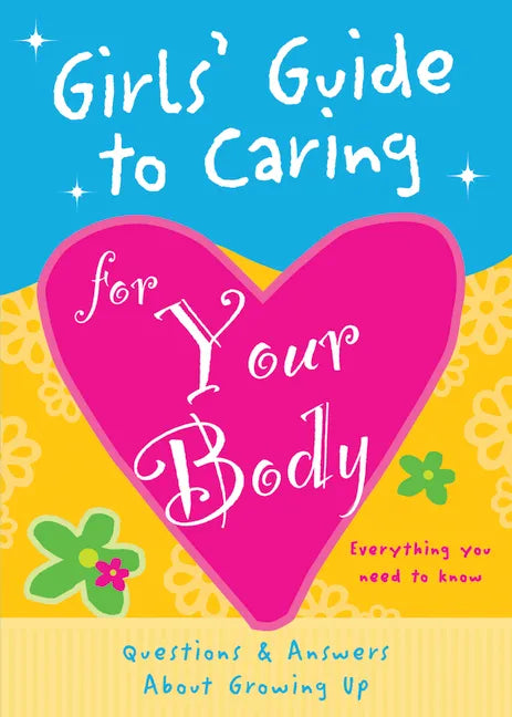 Girls' Guide to Caring for Your Body - Paperback
