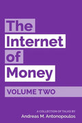 The Internet of Money Volume Two: A collection of talks by Andreas M. Antonopoulos - Paperback
