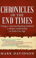 Chronicles of the End Times: Using an Ancient Reading Method to Better Understand the End of the Age - Hardcover