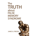 The Truth about False Memory Syndrome - Hardcover