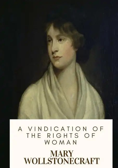 A Vindication of the Rights of Woman - Paperback