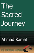 The Sacred Journey: The Pilgrimage to Mecca - Paperback