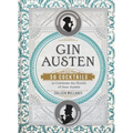 Gin Austen: 50 Cocktails to Celebrate the Novels of Jane Austen - A Cocktail Book - Hardcover