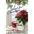 All I Want for Christmas: A Contemporary Romance Holiday Collection - Paperback
