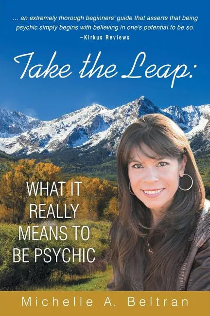Take the Leap: What It Really Means to Be Psychic - Paperback