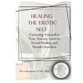 Healing The Erotic Self: A Workbook for Sexual Healing & Sexual Liberation - Paperback