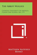The Abbot Nullius: Catholic University of America, Canon Law Studies, No. 173 - Paperback