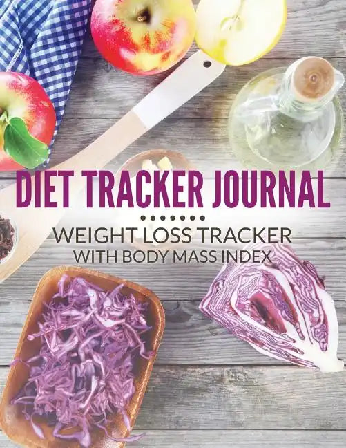 Diet Tracker Journal: Weight Loss Tracker with Body Mass Index - Paperback