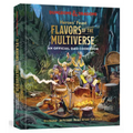 Heroes' Feast Flavors of the Multiverse: An Official D&d Cookbook - Hardcover