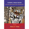 Naming Your Teeth: Even More Observations from a Working Poet - Paperback