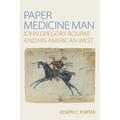 Paper Medicine Man: John Gregory Bourke and His American West - Paperback