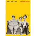 Greer Lankton: Could It Be Love - Hardcover