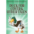 Duck For Cover & Other Tales: A Collection Of Short Stories - Hardcover